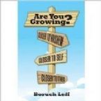 Are You Growing? Closer to HaShem, Closer to Self Closer to Others